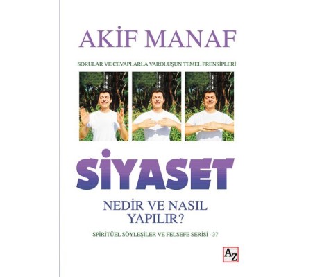 Siyaset Nedir ve Nasıl Yapılır? - Spiritüel Söyleşiler ve Felsefe Serisi 37 Siyaset Nedir ve Nasıl Yapılır? - Spiritüel Söyleşiler ve Felsefe Serisi 37