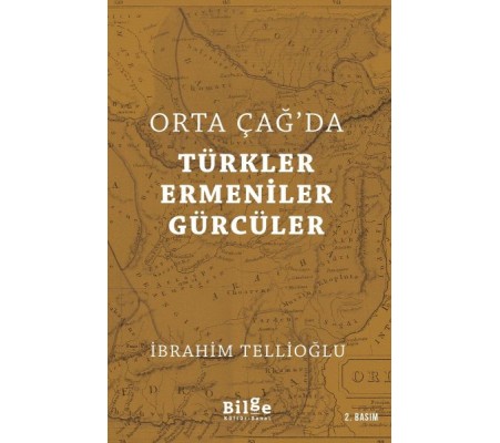 Orta Çağ'da Türkler Ermeniler Gürcüler Orta Çağ'da Türkler Ermeniler Gürcüler