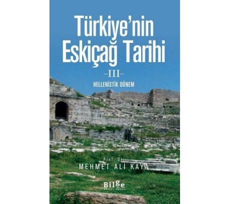 Türkiye'nin Eskiçağ Tarihi 3 - Hellenistik Dönem Türkiye'nin Eskiçağ Tarihi 3 - Hellenistik Dönem