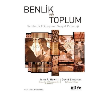 Benlik ve Toplum - Sembolik Etkileşimci Sosyal Psikoloji Benlik ve Toplum - Sembolik Etkileşimci Sosyal Psikoloji