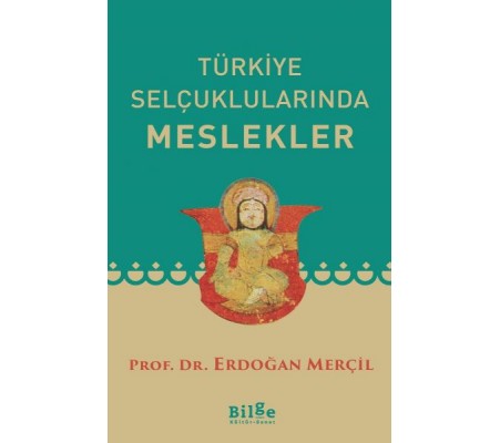 Türkiye Selçuklularında Meslekler Türkiye Selçuklularında Meslekler