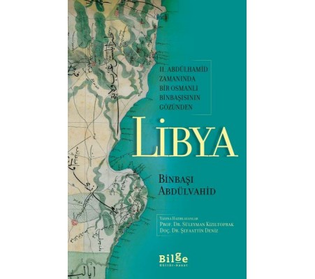 Libya - II. Abdülhamid Zamanında Bir Osmanlı Binbaşısının Gözünden