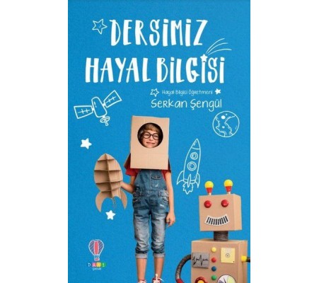 Dersimiz Hayal Bilgisi Dersimiz Hayal Bilgisi