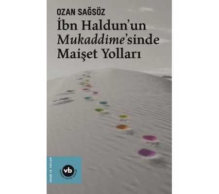 İbn Haldunun Mukaddimesinde Maişet Yolları İbn Haldunun Mukaddimesinde Maişet Yolları