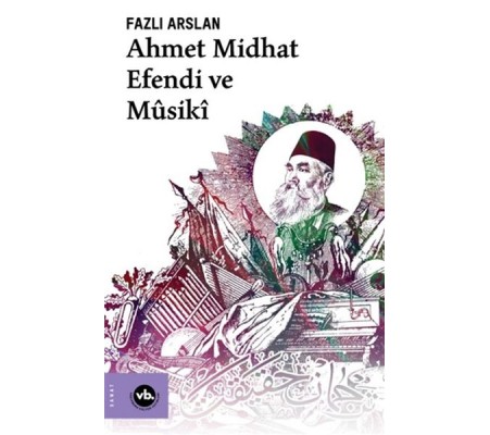 Ahmet Midhat Efendi ve Musiki Ahmet Midhat Efendi ve Musiki
