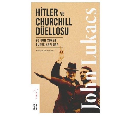 Hitler ve Churchill Düellosu - 80 Gün Süren Büyük Kapışma Hitler ve Churchill Düellosu - 80 Gün Süren Büyük Kapışma
