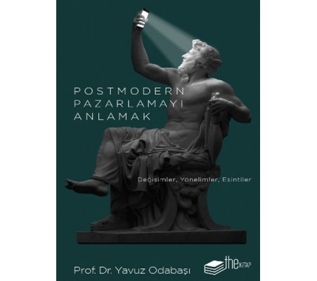 Postmodern Pazarlamayı Anlamak Postmodern Pazarlamayı Anlamak