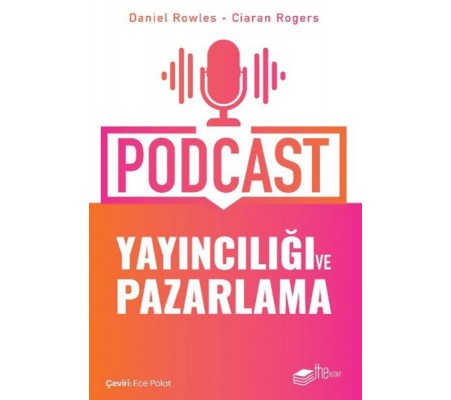 Podcast Yayıncılığı ve Pazarlama Podcast Yayıncılığı ve Pazarlama