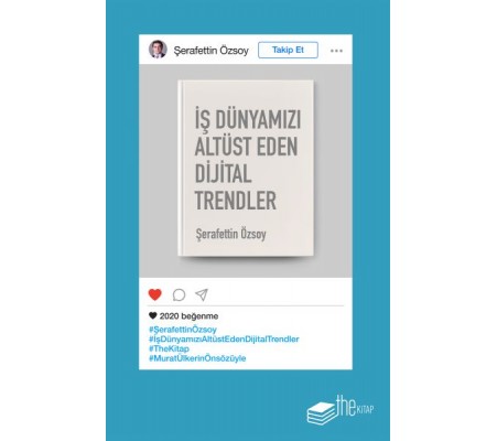 İş Dünyamızı Altüst Eden Dijital Trendler İş Dünyamızı Altüst Eden Dijital Trendler