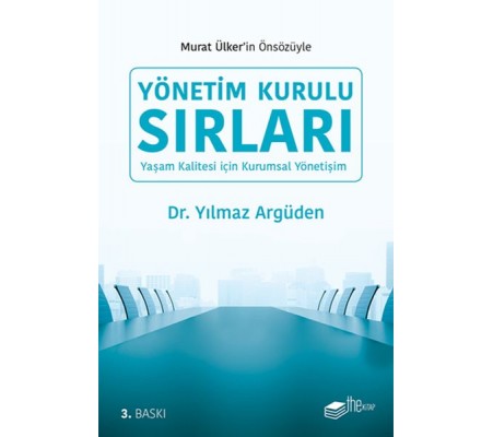 Yönetim Kurulu Sırları - Yaşam Kalitesi için Kurumsal Yönetişim Yönetim Kurulu Sırları - Yaşam Kalitesi için Kurumsal Yönetişim