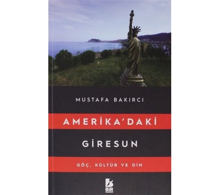 Amerikadaki Giresun - Göç, Kültür ve Din Amerikadaki Giresun - Göç, Kültür ve Din