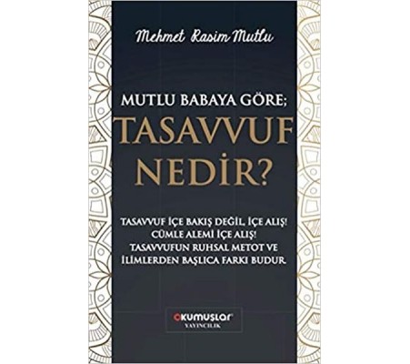 Mutlu Babaya Göre; Tasavvuf Nedir?