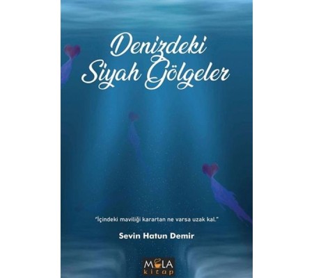 Denizdeki Siyah Gölgeler Denizdeki Siyah Gölgeler