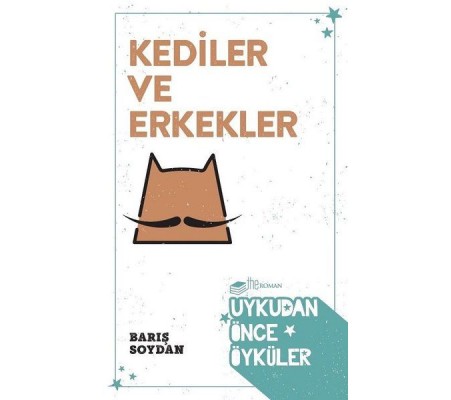 Kediler ve Erkekler - Uykudan Önce Öyküler