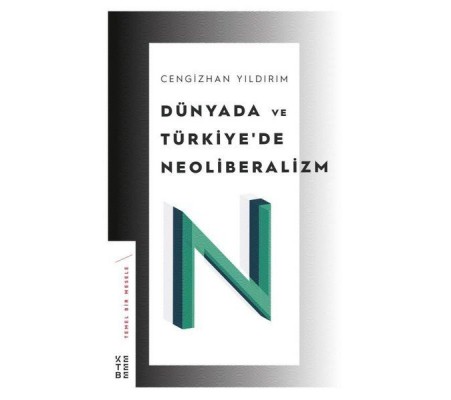 Dünyada ve Türkiye’de Neoliberalizm Dünyada ve Türkiye’de Neoliberalizm