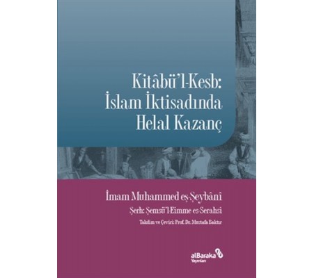 Kitabü'l-Kesb: İslam İktisadında Helal Kazanç Kitabü'l-Kesb: İslam İktisadında Helal Kazanç