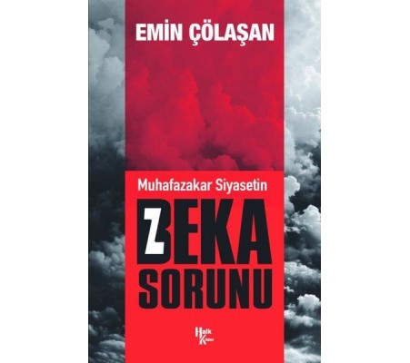 Muhafazakar Siyasetin Beka Sorunu Muhafazakar Siyasetin Beka Sorunu