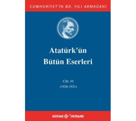 Atatürk'ün Bütün Eserleri Cilt 10 (1920 - 1921)