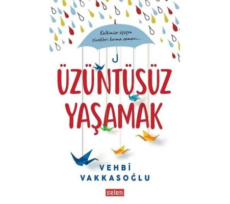 Üzüntüsüz Yaşamak Üzüntüsüz Yaşamak
