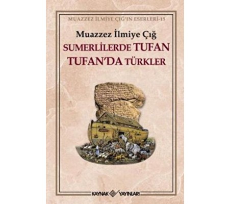 Sümerlilerde Tufan Tufan’da Türkler Sümerlilerde Tufan Tufan’da Türkler