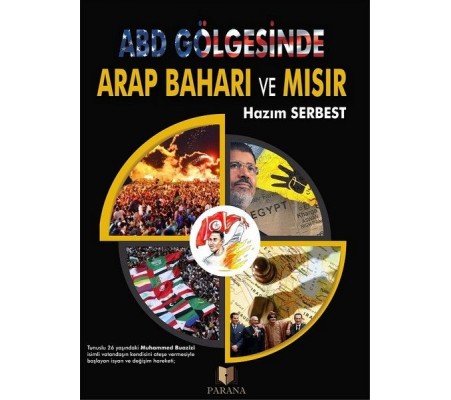 ABD Gölgesinde Arap Baharı ve Mısır ABD Gölgesinde Arap Baharı ve Mısır