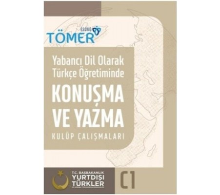 Yabancı Dil Olarak Türkçe Öğretiminde Konuşma ve Yazma Kulüp Çalışmaları (C1)