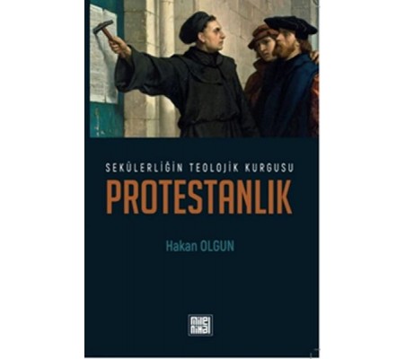 Sekülerliğin Teolojik Kurgusu Protestanlık Sekülerliğin Teolojik Kurgusu Protestanlık