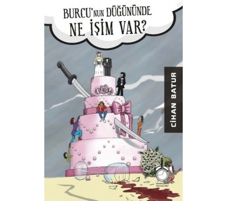 Burcunun Düğününde Ne İşim Var? Burcunun Düğününde Ne İşim Var?