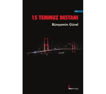 15 Temmuz Destanı 15 Temmuz Destanı