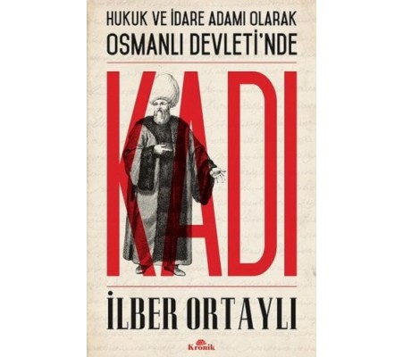 Hukuk ve İdare Adamı Olarak Osmanlı Devletinde Kadı