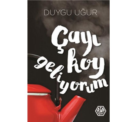 Çayı Koy Geliyorum Çayı Koy Geliyorum