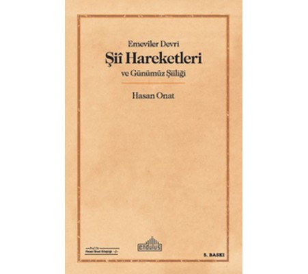 Emeviler Devri Şii Hareketleri ve Günümüz Şiiliği Emeviler Devri Şii Hareketleri ve Günümüz Şiiliği