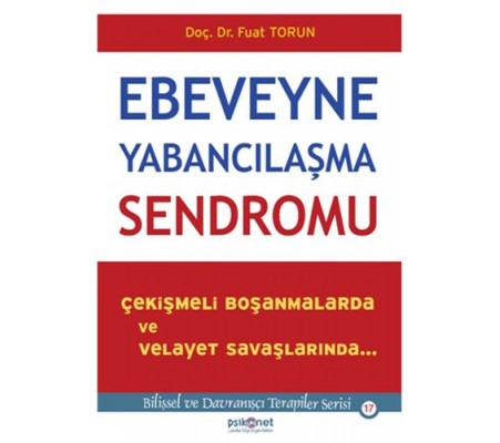 Ebeveyne Yabancılaşma Sendromu Ebeveyne Yabancılaşma Sendromu