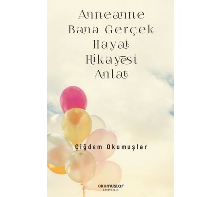 Anneanne Bana Gerçek Hayat Hikayesi Anlat Anneanne Bana Gerçek Hayat Hikayesi Anlat