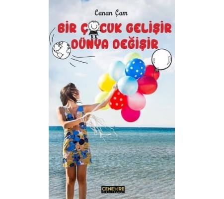 Bir Çocuk Gelişir Dünya Değişir Bir Çocuk Gelişir Dünya Değişir