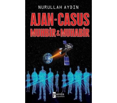 Ajan-Casus Muhbir-Muhabir Ajan-Casus Muhbir-Muhabir