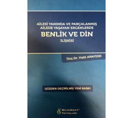 Ailesi Yanında ve Parçalanmış Ailede Yaşayan Ergenlerde Benlik ve Din İlişkisi