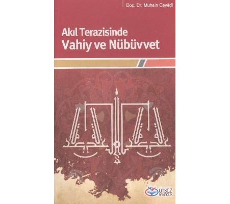 Akıl Terazisinde Vahiy ve Nübüvvet