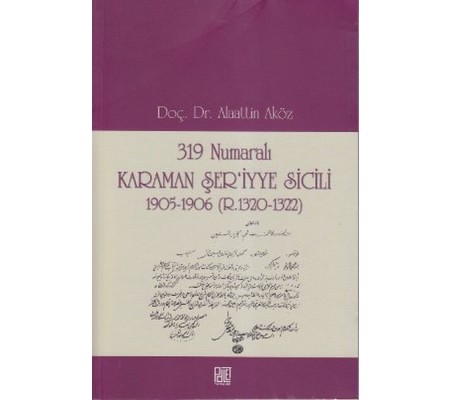 319 Numaralı Karaman Şer'iyye Sicili 1905-1906 (R.1320-1322)