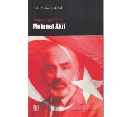 İman ve İsyan Şairi Mehmet Akif İman ve İsyan Şairi Mehmet Akif
