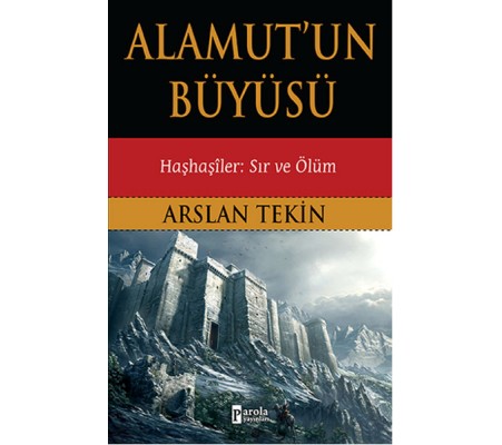 Alamut'un Büyüsü - Haşhaşiler: Sır ve Ölüm Alamut'un Büyüsü - Haşhaşiler: Sır ve Ölüm