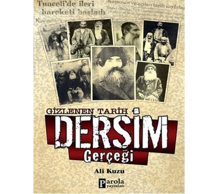Gizlenen Tarih Dersim Gerçeği Gizlenen Tarih Dersim Gerçeği
