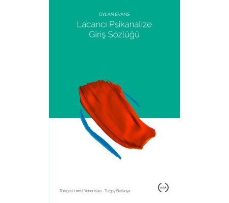 Lacancı Psikanalize Giriş Sözlüğü Lacancı Psikanalize Giriş Sözlüğü
