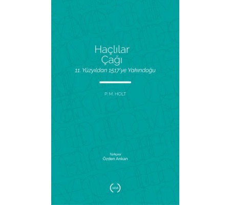 Haçlılar Çağı - 11. Yüzyıldan 1517’ye Yakındoğu Haçlılar Çağı - 11. Yüzyıldan 1517’ye Yakındoğu