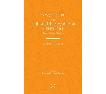 Sosyolojinin ve Tarihsel Materyalizmin Oluşumu Sosyolojinin ve Tarihsel Materyalizmin Oluşumu