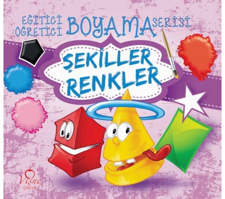 Eğitici Öğretici Boyama Serisi - Şekiller Renkler Eğitici Öğretici Boyama Serisi - Şekiller Renkler