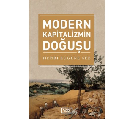 Modern Kapitalizmin Doğuşu Modern Kapitalizmin Doğuşu