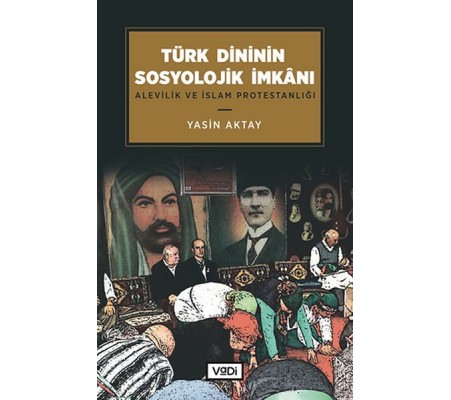 Türk Dininin Sosyolojik İmkanı Türk Dininin Sosyolojik İmkanı