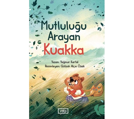 Mutluluğu Arayan Kuakka Mutluluğu Arayan Kuakka