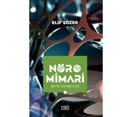 Nöromimari 2 – Beyin Sohbetleri Nöromimari 2 – Beyin Sohbetleri